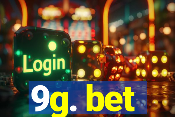 9g. bet